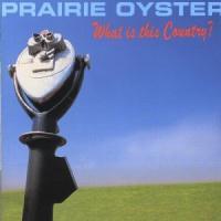 Prairie Oyster - What Is This Country